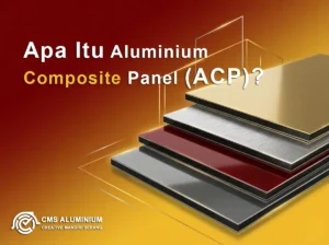 Apa Itu Aluminium Composite Panel (ACP)